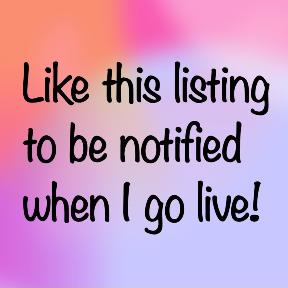 Like this listing with a ❤️ to be notified when I go LIVE.